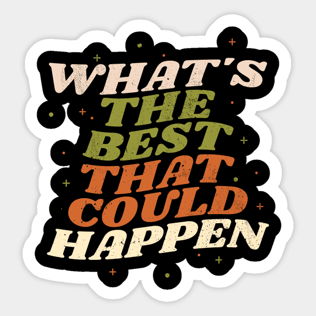 What's The  best that could happen - retro vintage Sticker by SUMAMARU